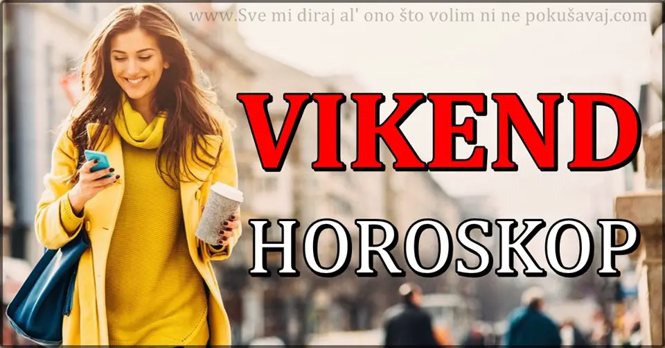 VIKEND HOROSKOP :    Biku NE IDE U  LJUBAVI, Vodolija zeli da BUDE  U CENTRU PAZNJE..