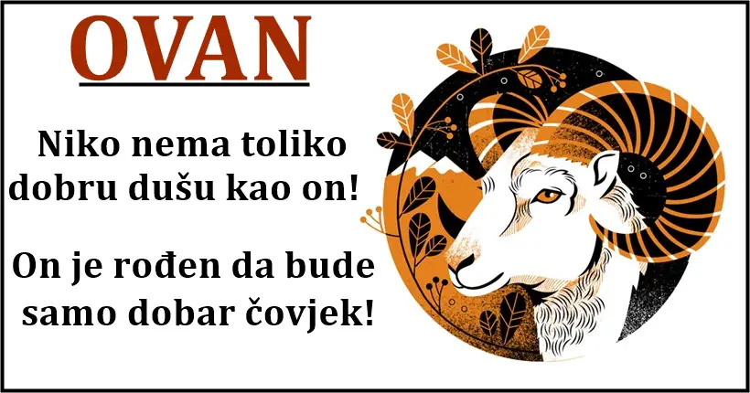 OVAN: Covek koji ima NAJBOLJU DUSU, i SRCE PUNO TOPLINE!