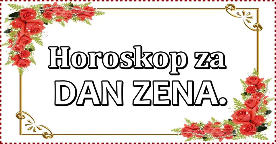 Jednu damu zodijaka  DANAS OCEKUJE jedno NESTVARNO LEPO IZNENADJENJE!