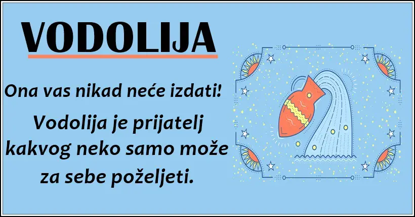 VODOLIJA: Ona je PRAVI PRIJATELJ, i ODUSEVLJEVA na svakom koraku!