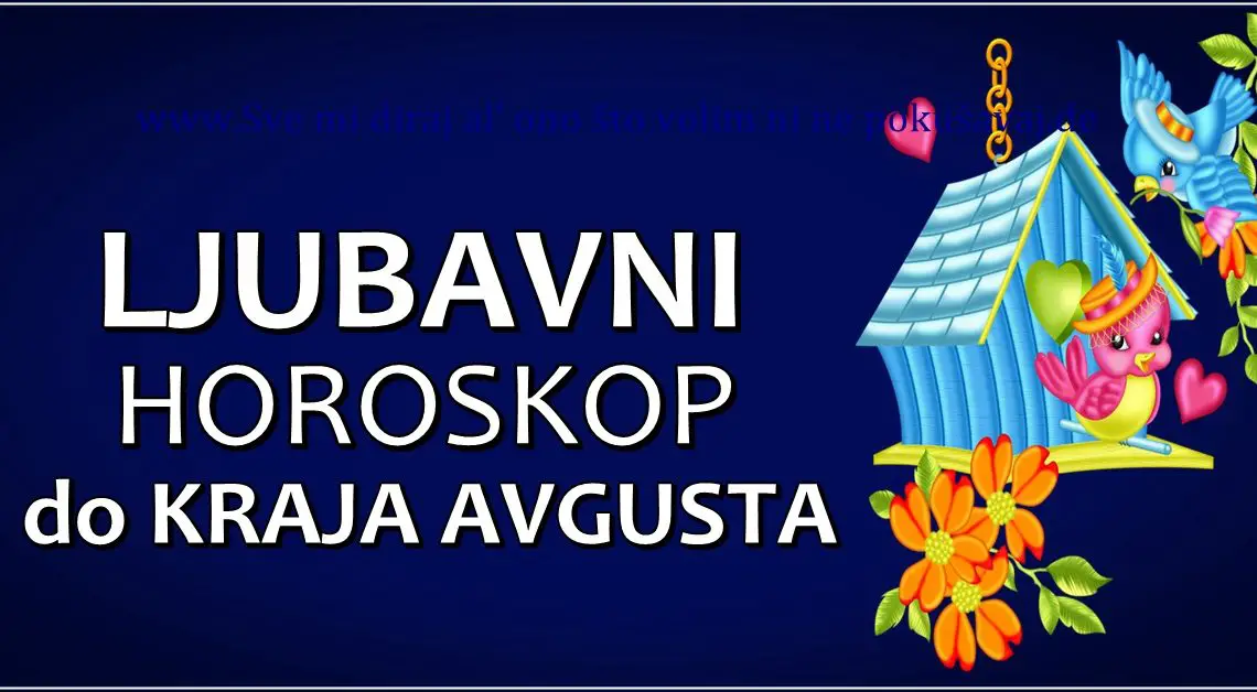 LJUBAVNI HOROSKOP DO KRAJA AVGUSTA: Nekoga čekaju dani ispunjeni TUGOM!