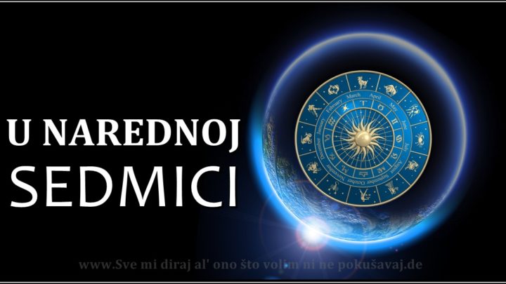 NAREDNA SEDMICA ce nekim znakovima donijeti samo SUZE RADOSNICE -A jednog zodijaka ocekuje RAZOCARENJE!