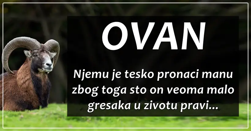 OVAN: Dobrota, poštenje i čista savjest za njega NEMAJU CENU!