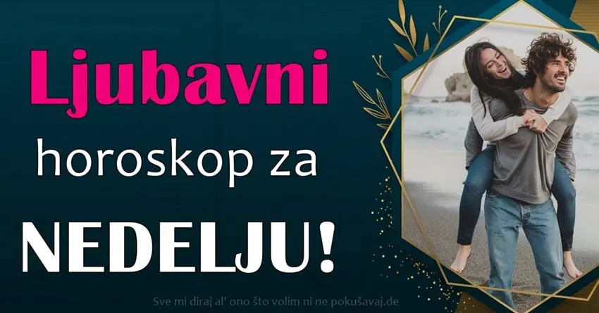 LJUBAVNI  HOROSKOP za 15.AVGUST: Ako neko  ZABORAVI NA INAT,mogao bi danas biti JAKO SRECAN!