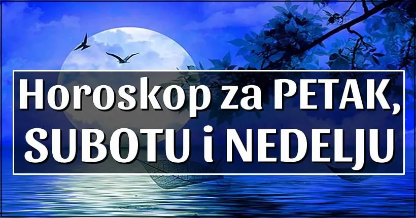 HOROSKOP ZA PETAK, SUBOTU I NEDELJU: Škorpije će uživati!