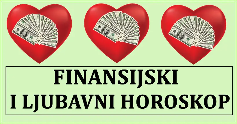 FINANSIJSKI I LJUBAVNI HOROSKOP:  Evo   KOG ZODIJAKA cekaju  PARE,a  ko ce SRESTI SRODNU DUSU!