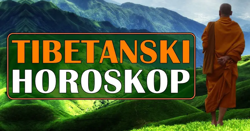 TIBETANSKI HOROSKOP: Ovo ja NAJVECA ISTINA o svakom zodijaku - ISTINE, MANE, VRLINE, SUDBINA!