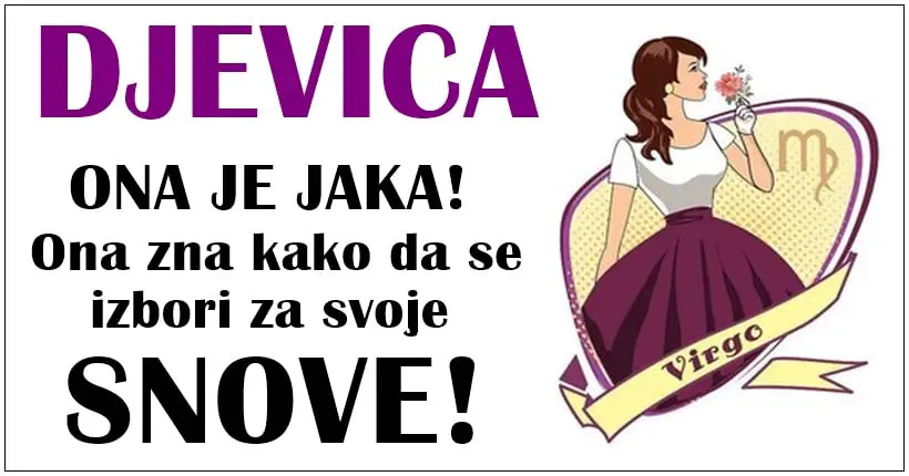 DJEVICA: Znak koji NE VOLI RIZIK, već ima potrebu da SVE DRŽI POD KONTROLOM!