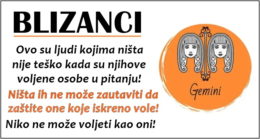 Blizanci: Iskreniji od svih, ali ljudi koji znaju kada je vreme da odu i kažu zbogom!