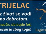 STRELAC ce UVEK POMOCI onima koje VOLI, jer je NJEGOVA ZIVOTNA MISIJA da LJUDE CINI SRECNIM!