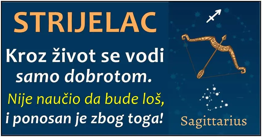 Strelac će uvijek pomoći onima koje voli, jer je njegova životna misija da ljude čini sretnim!