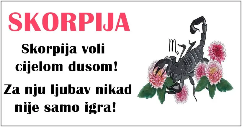 ŠKORPIJA je KRALJICA DOBROTE u zodijaku – često STAVLJA SEBE na ZADNJE MESTO!