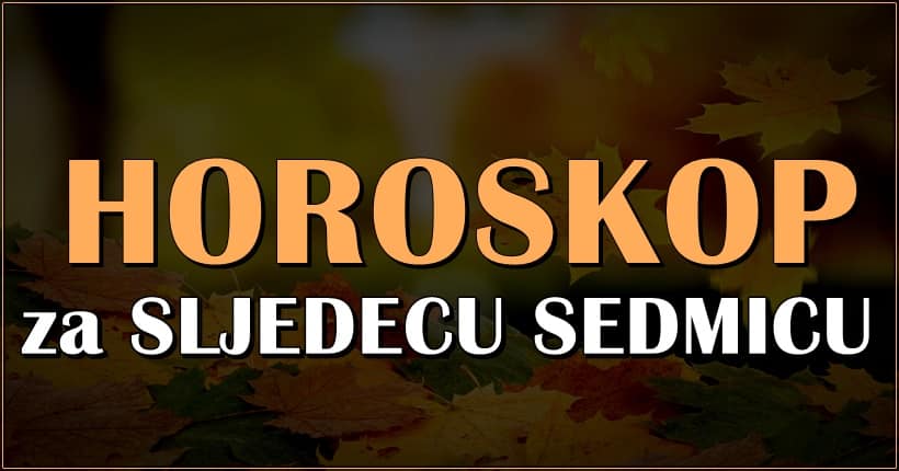 HOROSKOP ZA SLJEDECU SEDMICU: Saznajte sta vas ocekuje na POSLOVNOM POLJU i na POLJU LJUBAVI!  Neki znaci se suocavaju  sa VELIKIM RAZOCARENJEM!