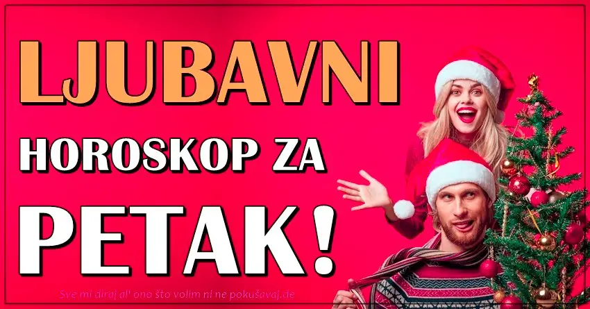 LJUBAVNI HOROSKOP za  17.DECEMBAR:Evo sta vas ocekuje u LJUBAVI!