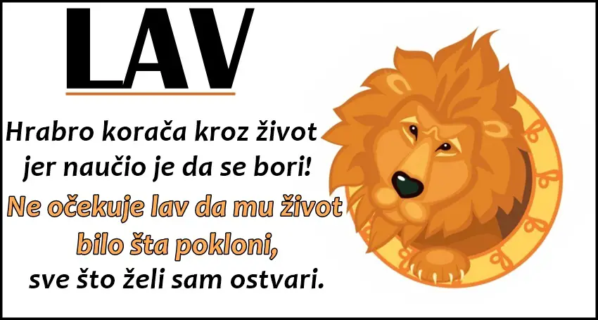 LAV je znak koji se NIČEGA NE PLAŠI, iako zna da je život težak!