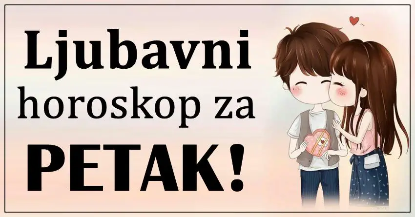 LJUBAVNI HOROSKOP za 13. Oktobar: Evo kome ovaj petak pravu ljubav i susret koji ce dugo pamtiti!