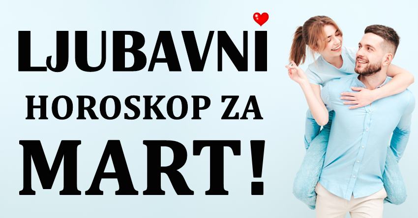 LJUBAVNI HOROSKOP ZA MART