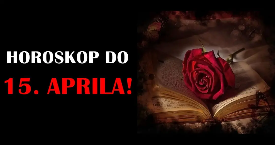 Horoskop do 15. aprila