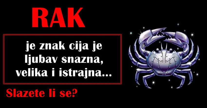 RAK je znak cija je ljubav snazna,velika i istrajna… Blago onima koje on zavoli!