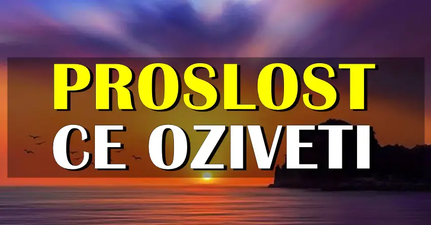 PROŠLOST ĆE OŽIVETI