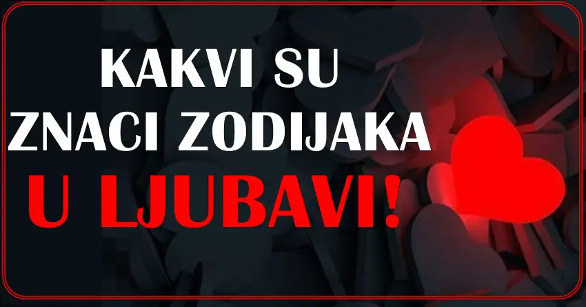 KAKVI SU U LJUBAVI: Ovan NE ODUSTAJE, Bik ide GLAVOM KROZ ZID, ŠKORPIJA je UVEK VERNA!