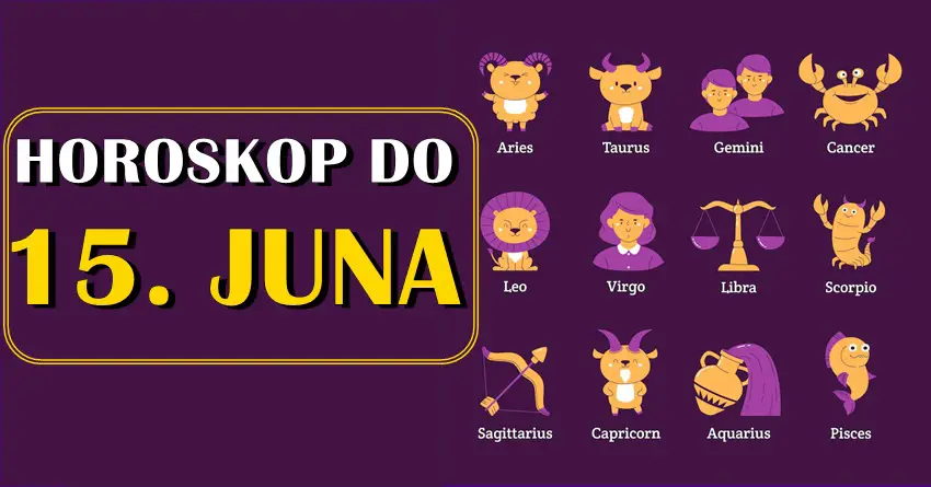 Horoskop do 15. juna