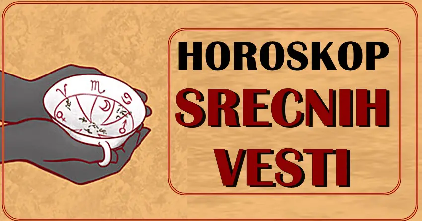 HOROSKOP SREĆNIH VESTI: Ovim znacima dolaze fantastični trenuci!