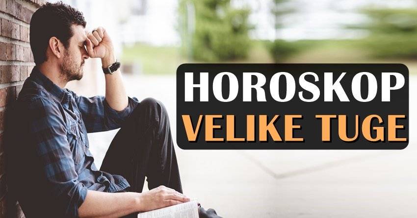 Horoskop velike tuge