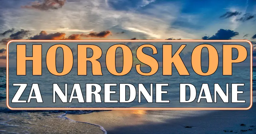 Horoskop za naredne dane