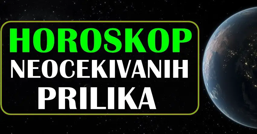 Horoskop neočekivanih prilika