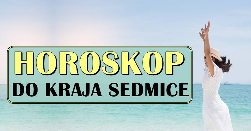 HOROSKOP DO KRAJA SEDMICE: Neki zodijaci ce moci da kazu da su im se KONACNO OSTVARILE SVE ZELJE!