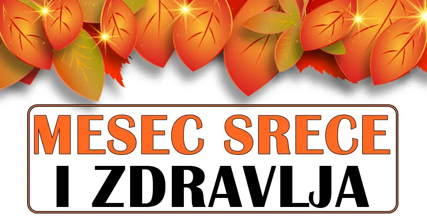 MESEC SRECE i ZDRAVLJA: Evo kojim znacima ce SEPTEMBAR biti PROSTO CAROBAN!