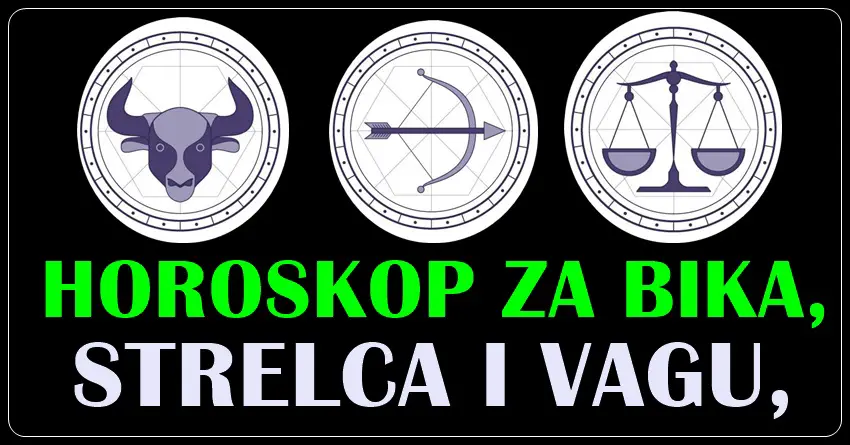 HOROSKOP za BIKA, STRELCA i VAGU: Evo zašto osobama rodjenim u OVIM znacima baš NIKO ne može da PARIRA!