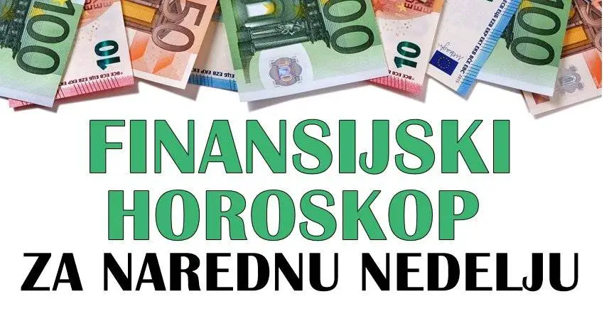 Finansijski i poslovni horoskop za narednu nedelju!