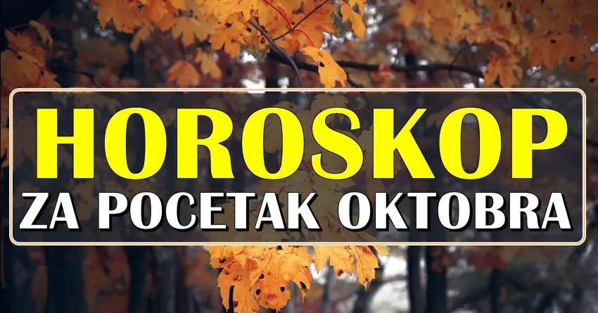 Horoskop za početak oktobra