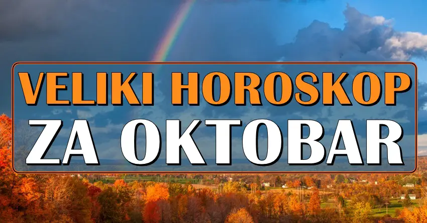 VELIKI  HOROSKOP za OKTOBAR: Najveća SREĆA jednog zodijaka čeka SPEKTAKULARAN MESEC!