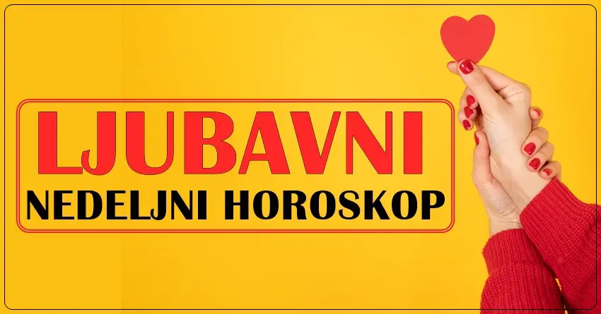 LJUBAVNI NEDELJNI HOROSKOP: Devicama će biti jako teško!