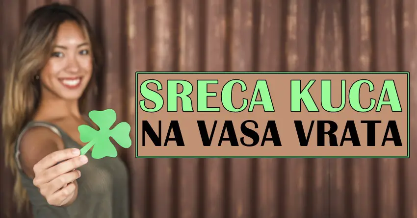 SRECA je DUGO bila ODSUTNA u zivotima OVIH znakova,ali se SADA VRACA u VELIKOM STILU i DONOSI IM OSTVARENJE svih ZELJA!