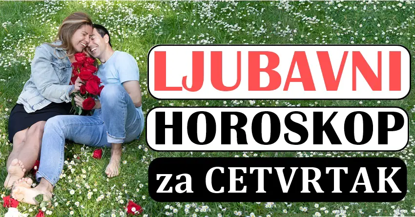 LJUBAVNI HOROSKOP za CETVRTAK: Nekome ce ovaj dan doneti POZIV BIVSE LJUBAVI!