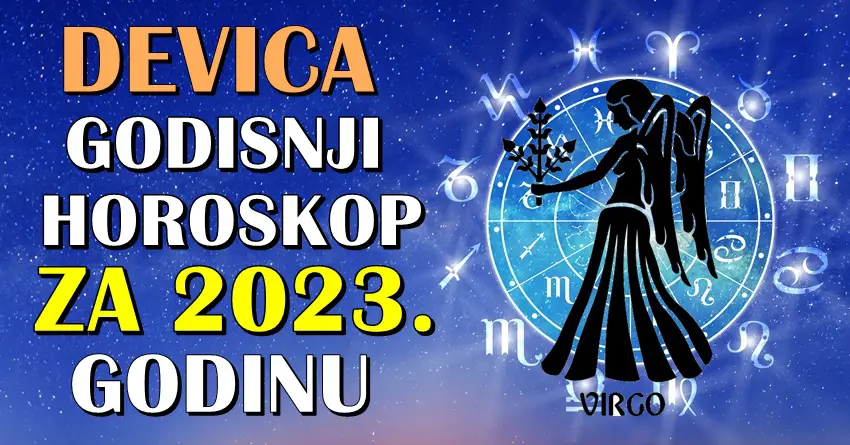 DJEVICA-GODISNJI HOROSKOP za 2023.godinu:SRECA napokon ulazi u zivot, moze se reci da ce ovo biti lepa godina!