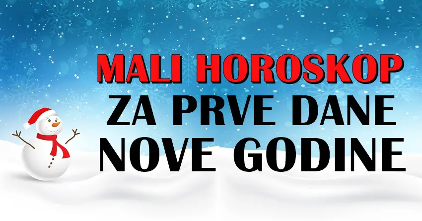 MALI HOROSKOP ZA PRVE DANE NOVE GODINE ZA SVE ZNAKOVE!