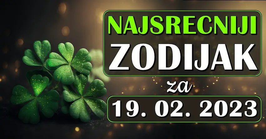 NAJSRECNIJI ZODIJAK za 19. 02. 2023: NEDELJA donosi LEPE TRENUTKE za Vage!