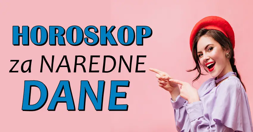 HOROSKOP ZA NAREDNE DANE: Neke znakove čeka nešto sjajno!