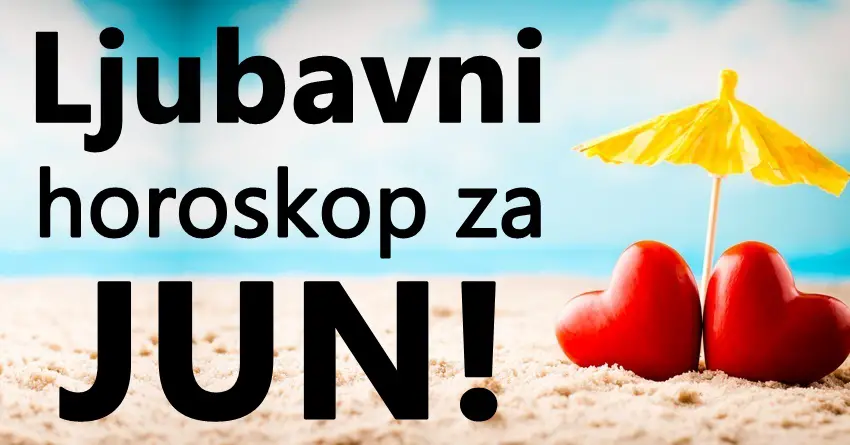 Ljubavni horoskop za jun