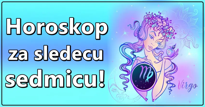 Devica-nedeljni horoskop: Romanticni trenuci donose srecu!