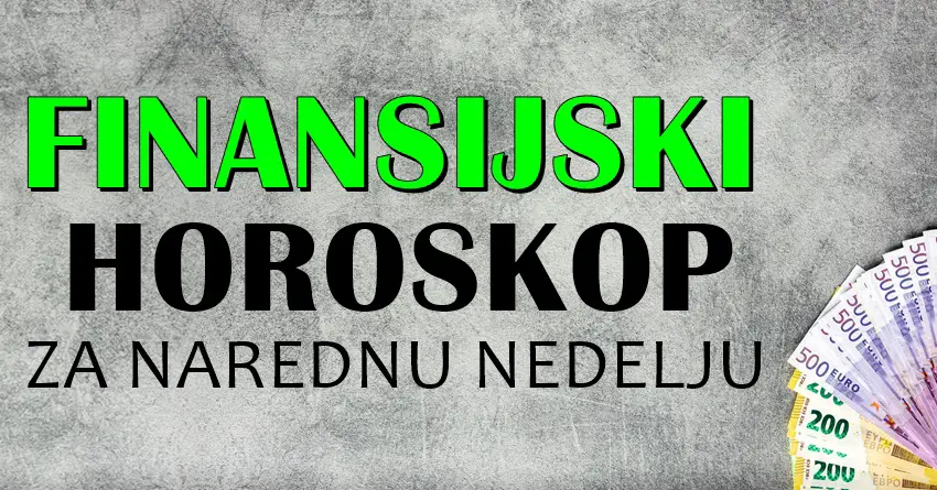 Budite finansijski osviješteni: Horoskop za narednu nedelju otkriva vaše novčane mogućnosti!