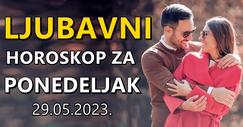 Ljubavni horokop za 29.05.2023