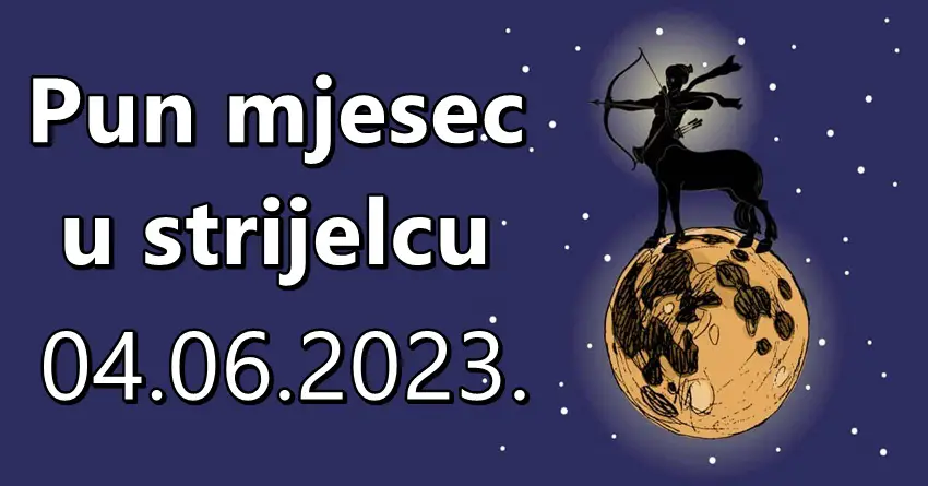 Pun mjesec u strijelcu 4.6.2023