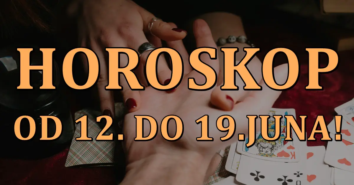 Horoskop od 12. do 19.juna za sve znakove zodijaka! Evo sta donosi novi tjedan!