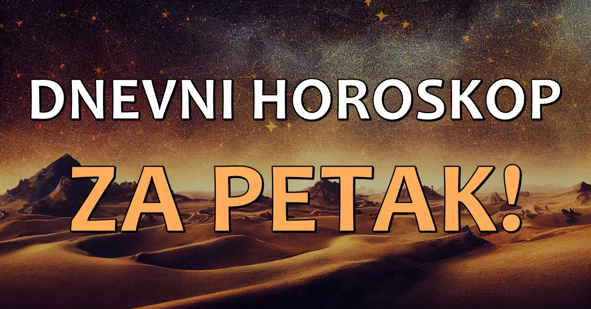 Dnevni horoskop za Petak